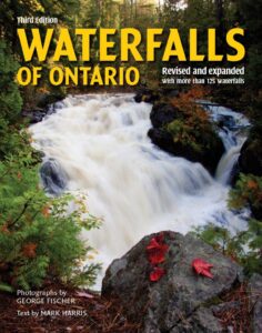 Waterfalls of Ontario: Revised and Expanded Featuring Over 125 Waterfalls (Mark Harris, xuất bản bởi Firefly Books năm 2018, $30)