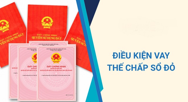 Để được vay thế chấp bằng sổ đỏ, khách hàng cần phải đáp ứng đầy đủ điều kiện mà ngân hàng đưa ra