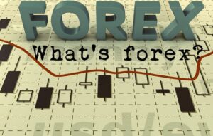 Forex là gì? Tìm hiểu về thị trường forex cho người mới chơi