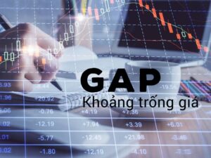 GAP là gì? Tìm hiểu về GAP trong chứng khoán từ A – Z