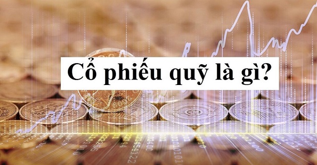 Giải đáp thắc mắc: cổ phiếu quỹ là gì?