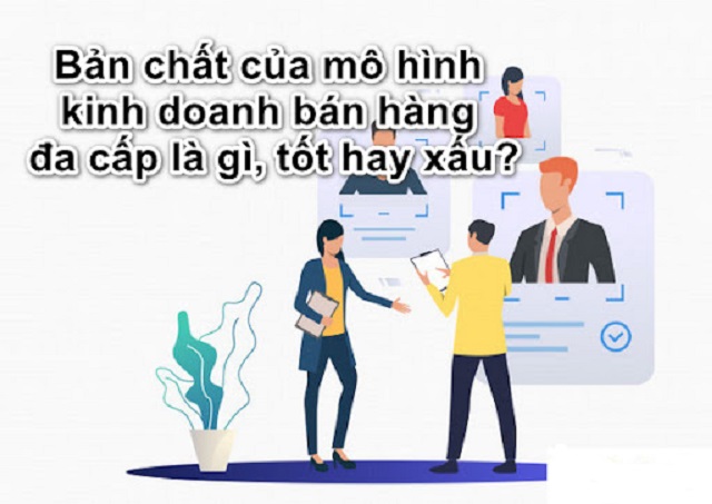 Kinh doanh đa cấp là gì? Liệu hình thức kinh doanh đa cấp là tốt hay lừa đảo?