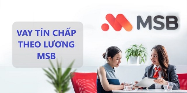 Nếu bạn đang thắc mắc vay tín chấp ngân hàng nào tốt nhất thì ngân hàng MSB cũng là sự lựa chọn phù hợp dành cho bạn