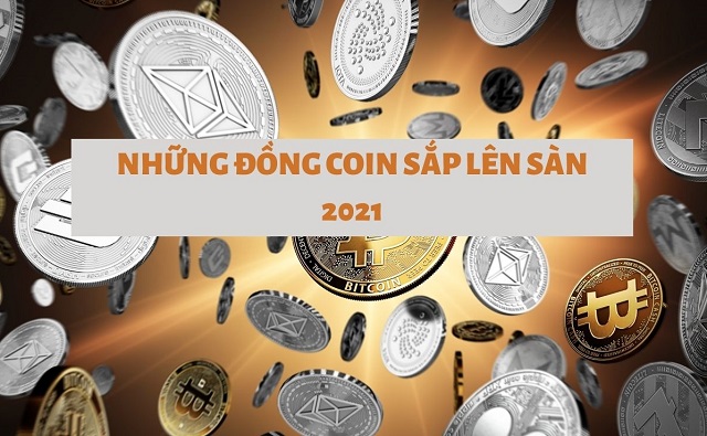 Những đồng coin sắp lên sàn 2021