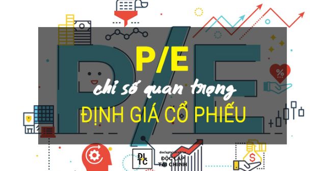 P/E là chỉ số quan trọng giúp định giá cổ phiếu