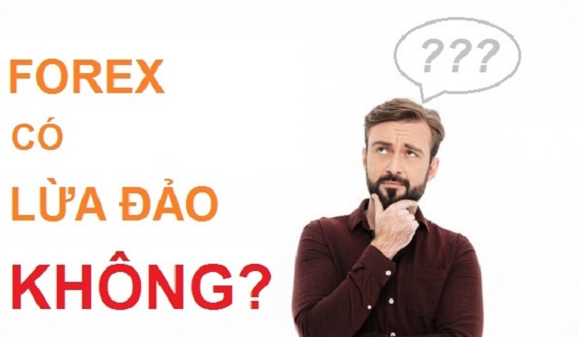 Forex là gì có lừa đảo không? Có nên đầu tư vào Forex hay không?