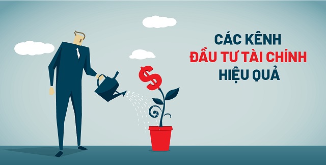 Tổng hợp các kênh đầu tư tài chính 2021 hiệu quả nhất mà bạn nên biết